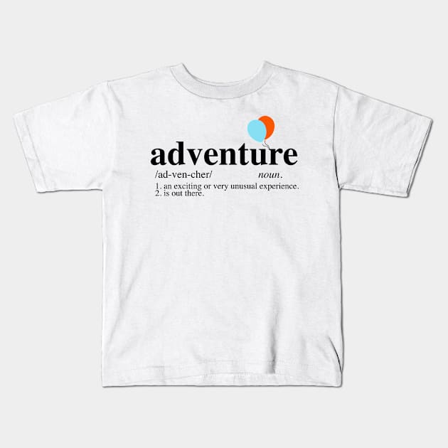 Adventure - Dictionary - Up Kids T-Shirt by LuisP96